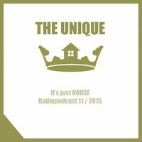 The Unique - It's just HOUSE - Radiopodcast - 11 / 2015 by DJ The Unique