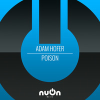 Adam Hofer - Poison (Original Mix) by Adam Hofer