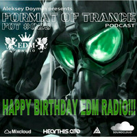 Aleksey Doymin - Format Of Trance #023 Happy Birthday EDM Radio 06.04.2016 by Aleksey  Doymin