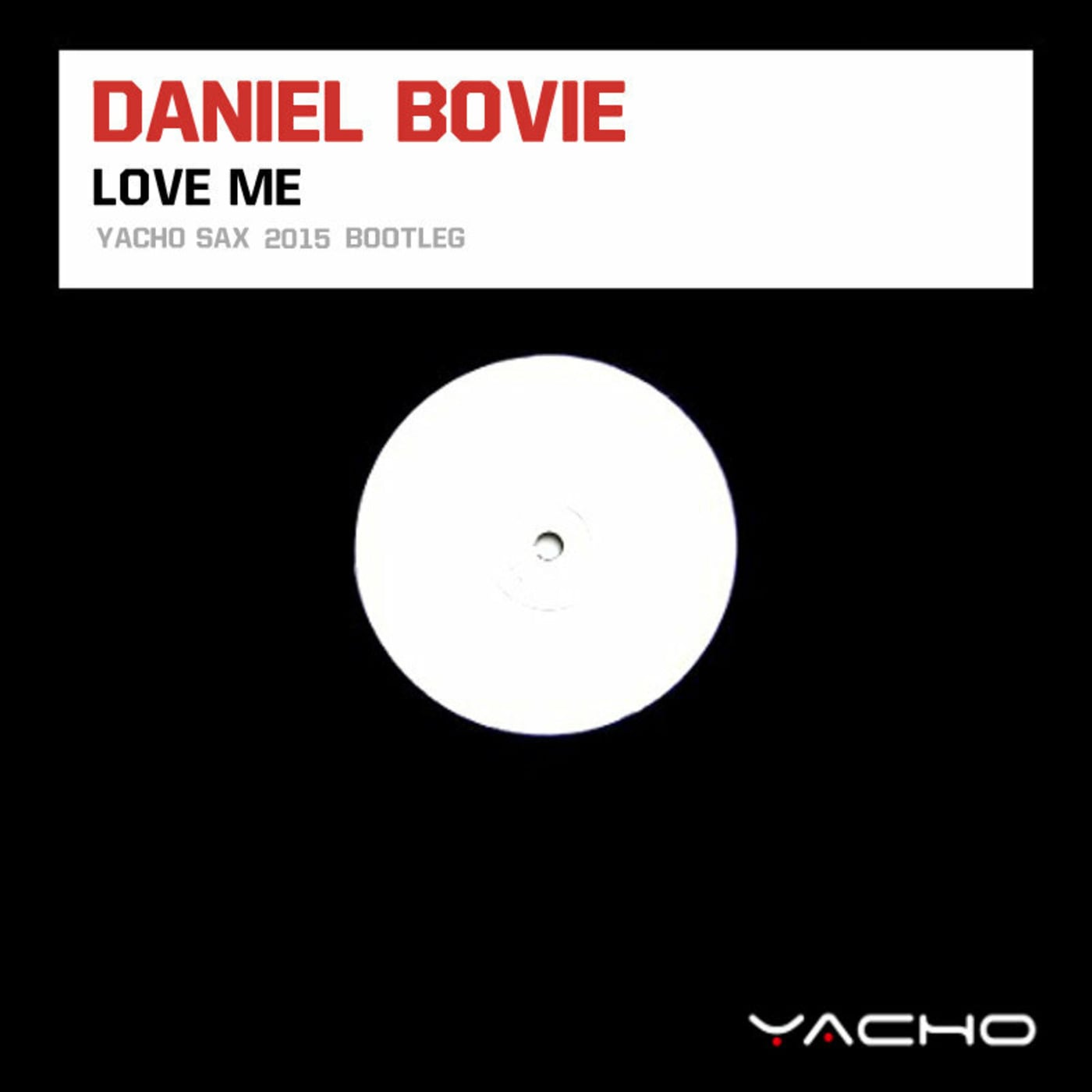 Daniel Bovie - Love Me (Yacho Sax 2015 Bootleg) episode artwork