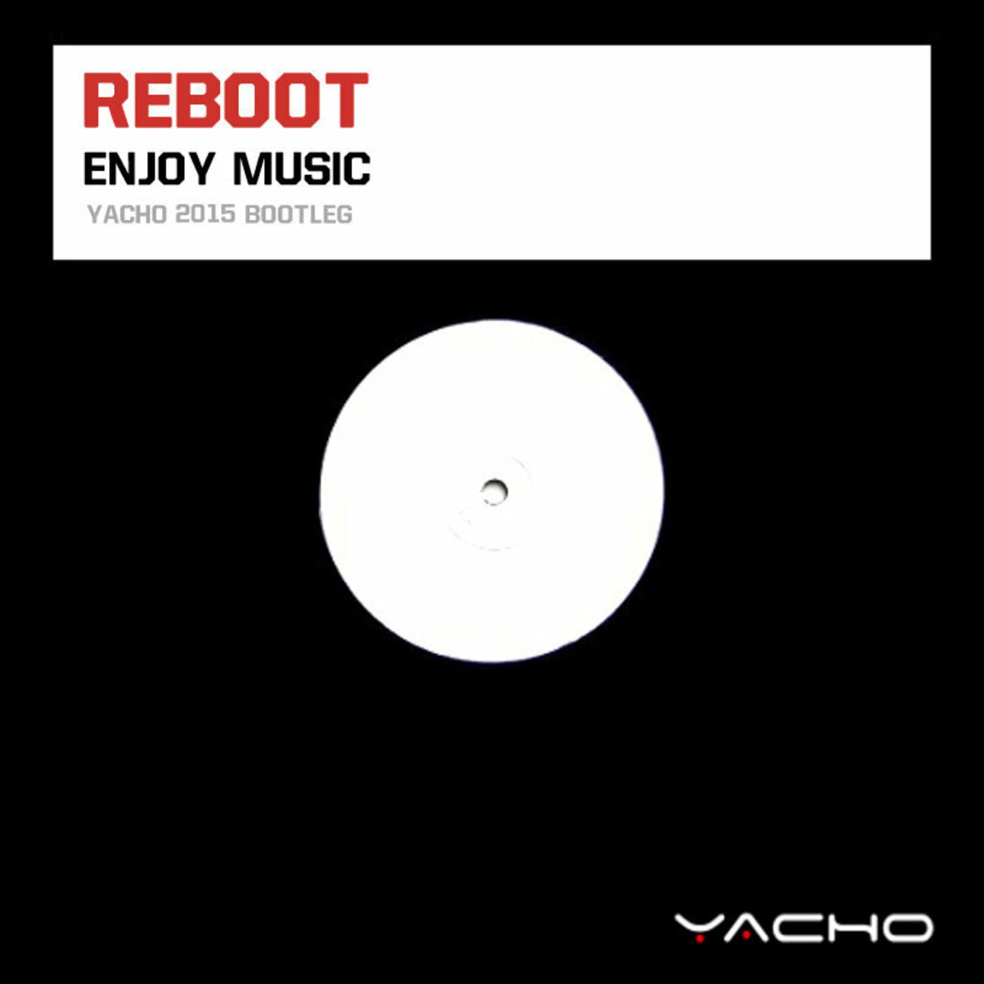 Reboot - Enjoy Music (Yacho 2015 Bootleg) episode artwork