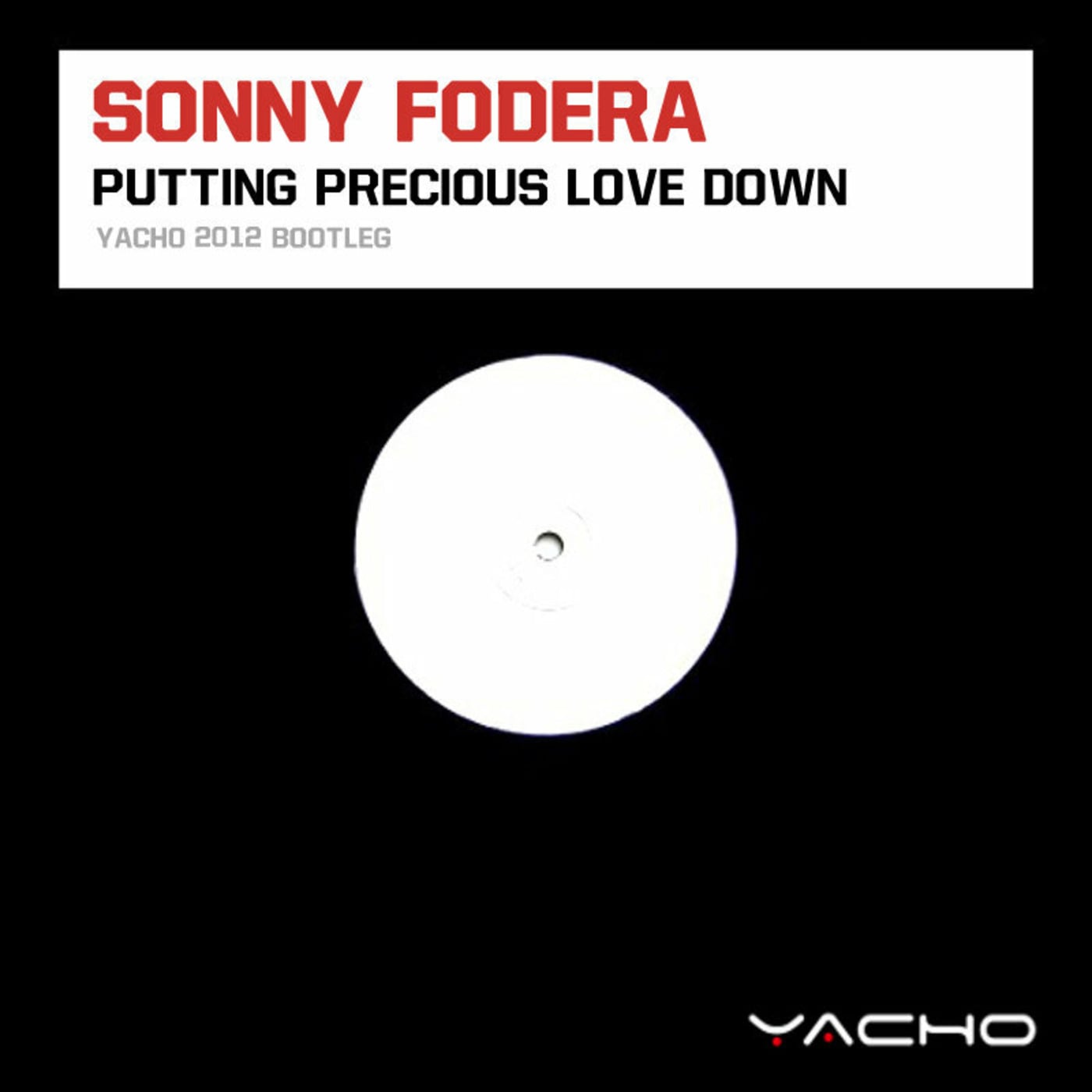 Sonny Fodera - Putting Precious Love Down  (Yacho 2012 Bootleg) episode artwork