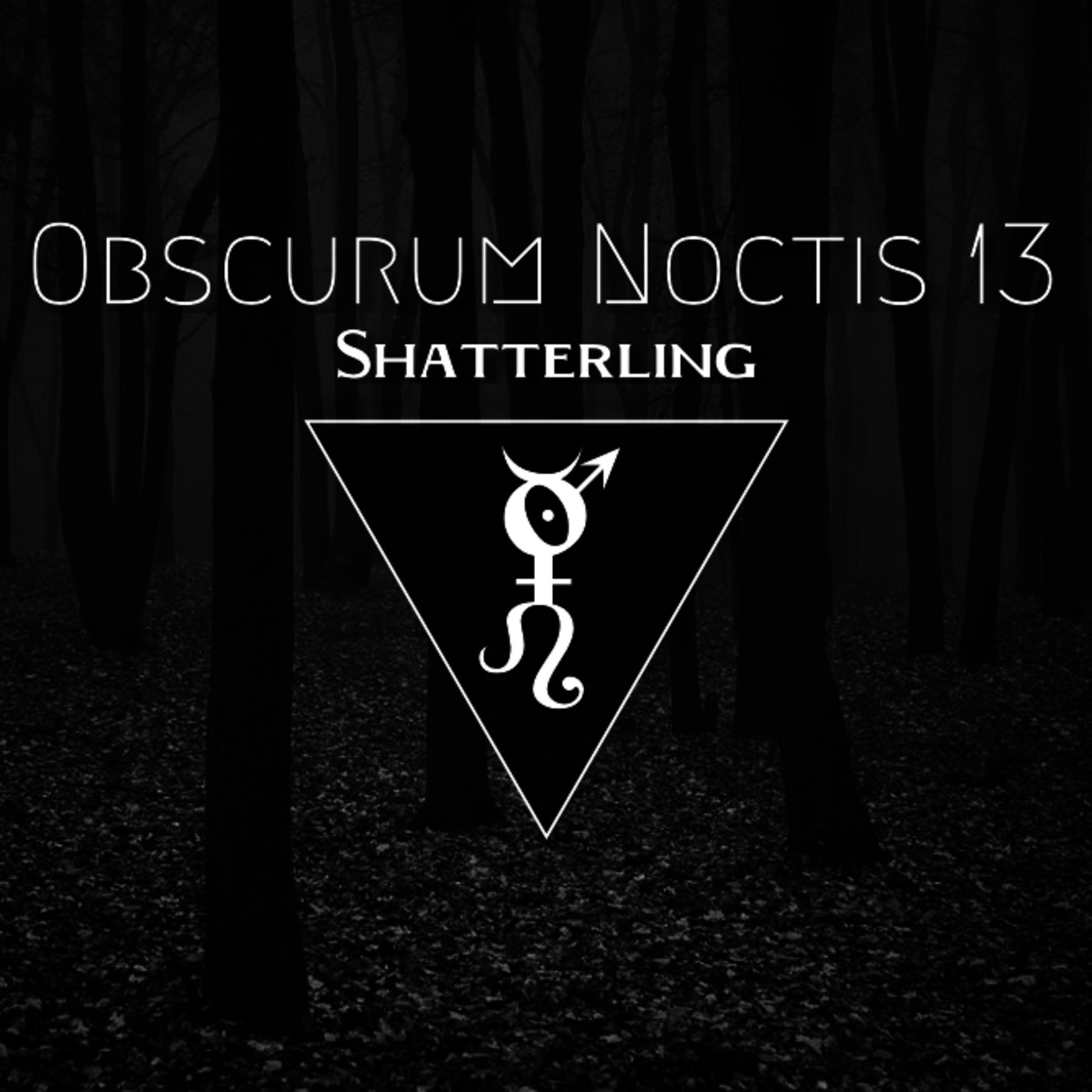 Obscurum Noctis 13 ∴ Shatterling episode artwork