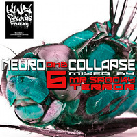 Neurocollapse VI 2016 mixed by Mr.Spooky Terror by TOM NEWMAN aka MR.SPOOKY TERROR