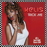 Trick Me dL's Just Add Guru Edit by dL
