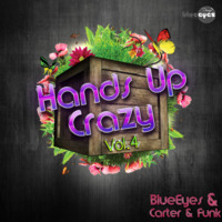 Hands Up Crazy Vol.4 mixed By DJaneBlueEyes &amp; Carter &amp; Funk by BlueEyes and Sushi