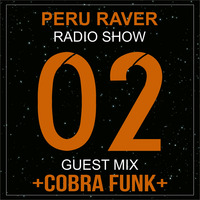 Peru Raver Radio Show Episodio 02 Hora 1 - Exclusive Mix Cobra Funk by Perú Raver Oficial