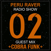 Peru Raver Radio Show Episodio 02 Hora 2 - Exclusive Mix Cobra Funk by Perú Raver Oficial