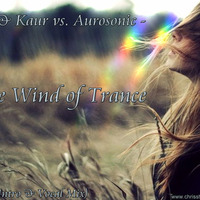 Kearneys &amp; Kaur vs. Aurosonic - Offshore Wind of Trance (ChrisStation Intro &amp; Vocal Mix).mp3 by Chris Station