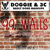 99 Walls (And Not A Bottle In Sight) by Badly Done Mashups