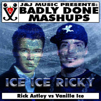 Ice Ice Ricky by Badly Done Mashups