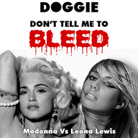 Doggie - Don't Tell Me To Bleed by Badly Done Mashups