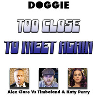Doggie - Too Close To Meet Again by Badly Done Mashups