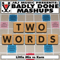 Two Words by Badly Done Mashups