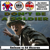 Don't Be A Soldier by Badly Done Mashups