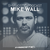 Mike Wall (Wall Music) | Symbiostic Podcast 190115 by Symbiostic