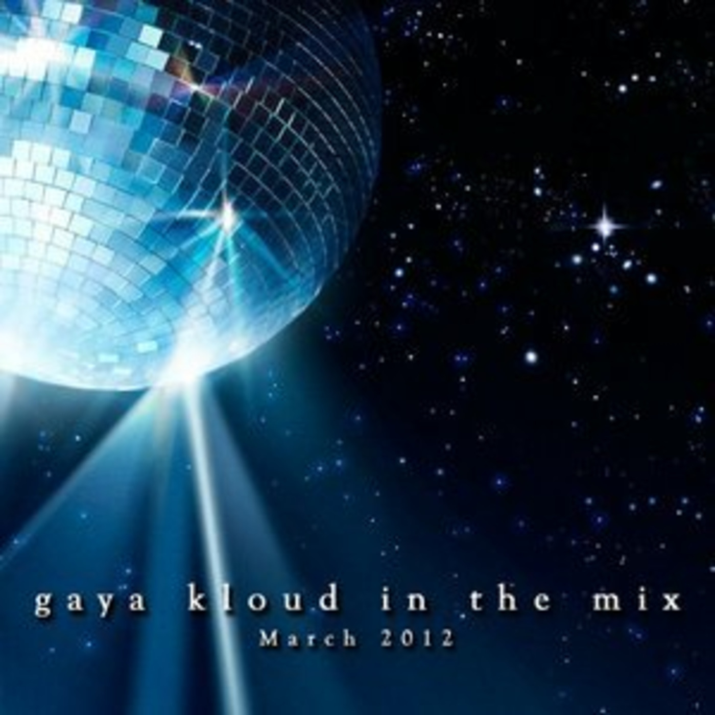 Gaya Kloud in the mix - March 2012 episode artwork