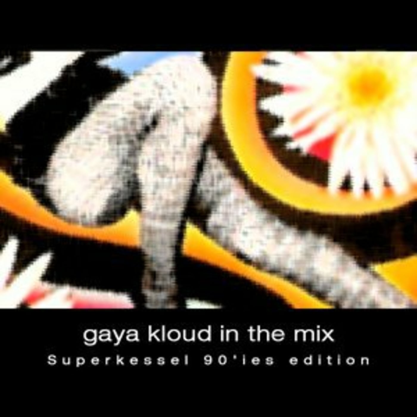 Gaya Kloud in the mix - Superkessel 90'ies edition