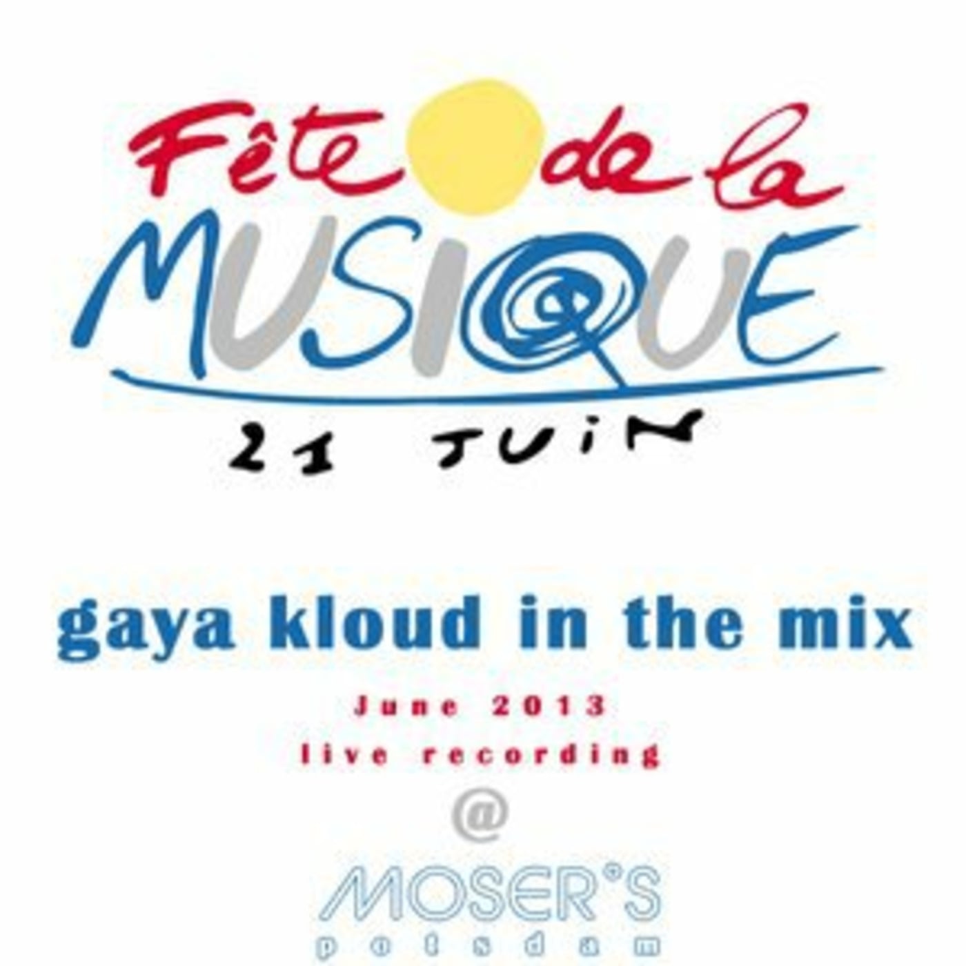 Gaya kloud in the mix - live @ fete de la musique / Moser's Potsdam - June 2013