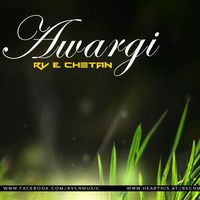 AWARGI (CHILLOUT MIX) - RV &amp; CHETAN by RV & CHETAN