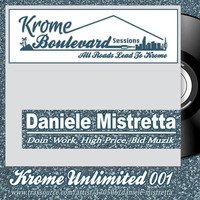 DANIELE MISTRETTA - 001- KROME UNLIMITED SERIES by Krome Boulevard Music