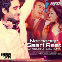 NACHANGE SAARI RAAT (JUNOONIYAT) - DJ KHUSHI OFFICIAL REMIX by MUSIC WORLD - MW
