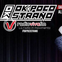 Ok Poco Strano - 11 Maggio ( Viva Fm ) by Ok Poco Strano
