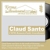 CLAUD SANTO - 008 - KROMECAST by Krome Boulevard Music