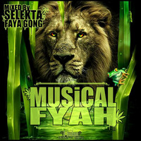 Selekta Faya Gong - Musical Fyah by DJ Faya Gong