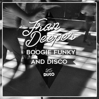 Fran Deeper - BOOGIE FUNKY &amp; DISCO - Spa In Disco Mix by Fran Deeper