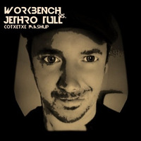 WORKBENCH VS. JETHRO TULL ( COTXETXE MASHUP ) by COTXETXE