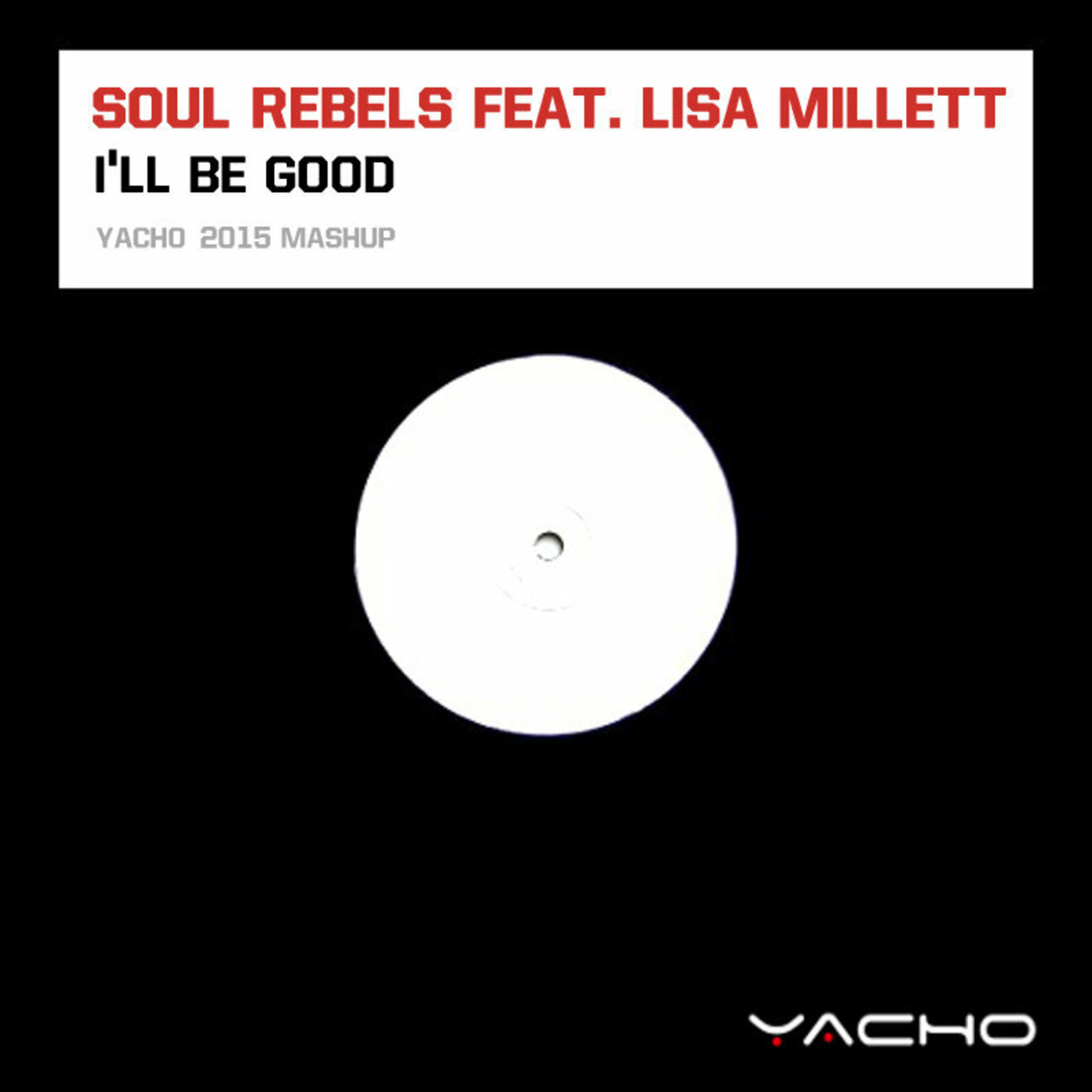 Soul Rebels feat. Lisa Millett - I'll Be Good (Yacho 2015 Mashup) episode artwork