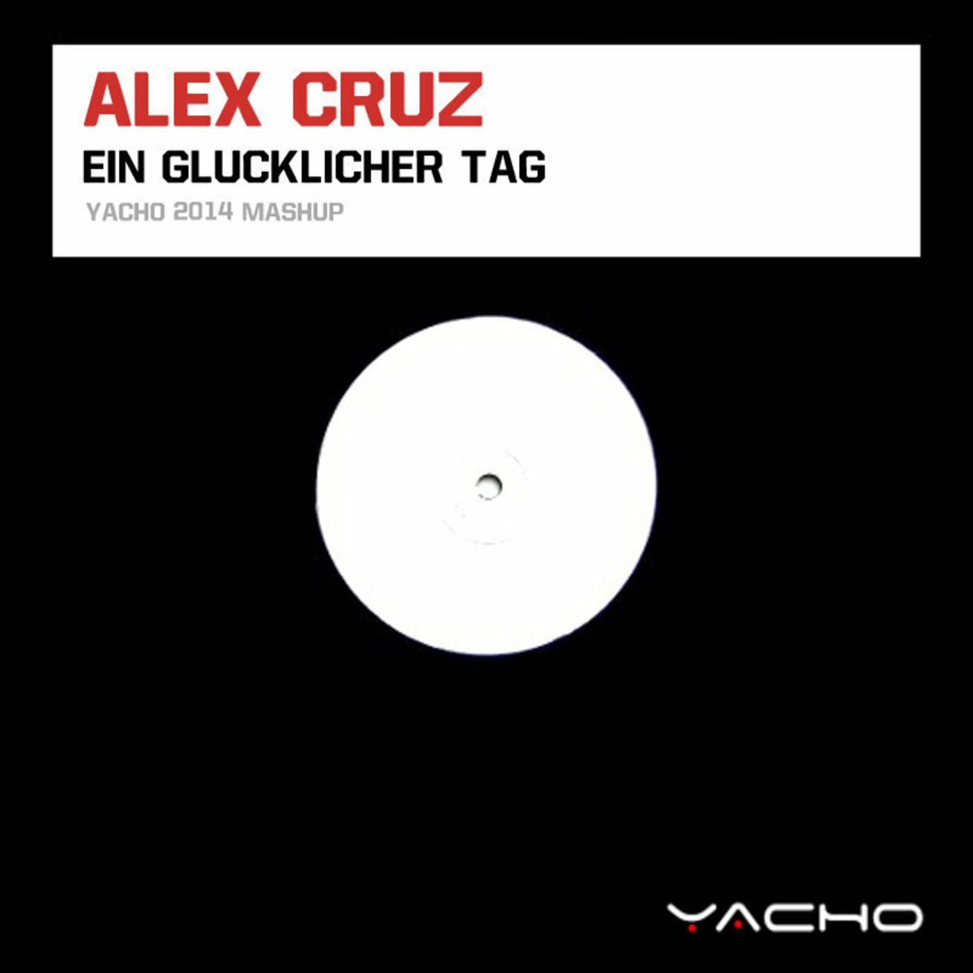 Alex Cruz – Ein Glucklicher Tag (Yacho 2014 Mashup) episode artwork