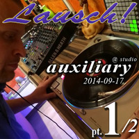 Lausch! - auxiliary (14-09-17) pt1 by Lausch!