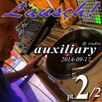 Lausch! - auxiliary (14-09-17) pt2 by Lausch!