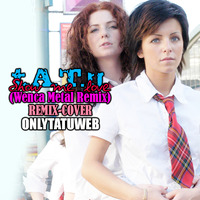 t.A.T.u. - Show me love (Wenca Metal Remix) by onlytatuweb