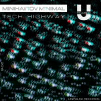 Minihairov Minimal - Tech Highway [Album Preview Mix] by Unpause Records