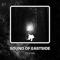 dextar - Sound of Eastside 011 290416 by dextar