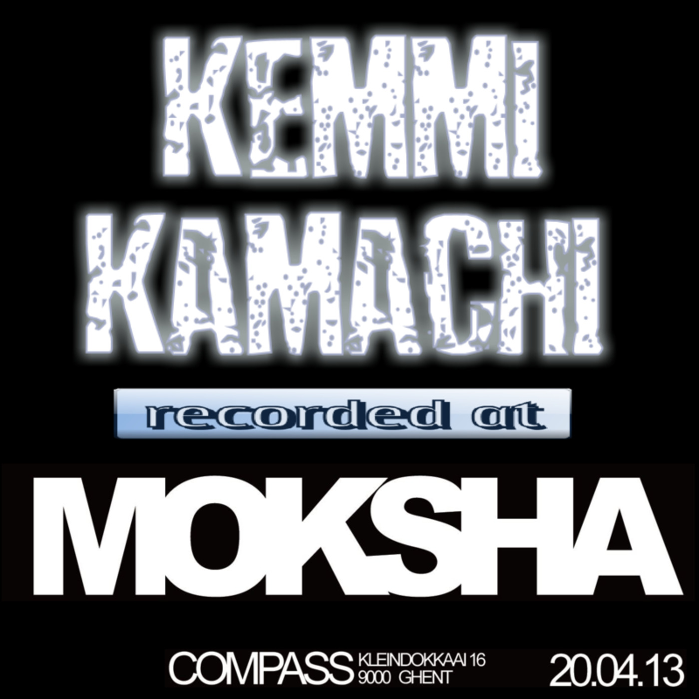 Kemmi Kamachi @MOKSHA Fabrik, Gent 20-04-2013 episode artwork