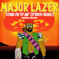 Major Lazer Ft. Sean Paul - Come On To Me (R'Bros Remix) by R'Bros