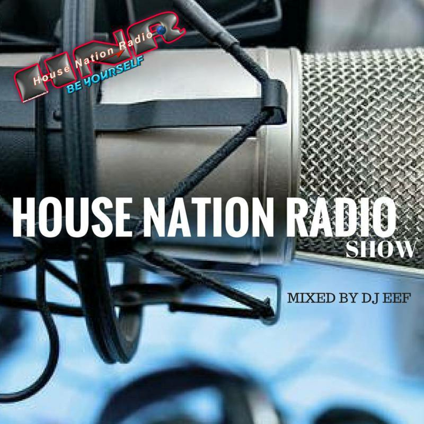 DJ EEF'S PODCAST - House Nation Radio Show vol 1 episode artwork