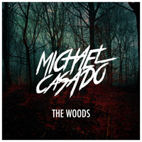 Michael Casado - The Woods (Radio Edit) by Michael Casado