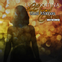 Lena Katina - Never Forget (Loud Manners Remix) by onlytatuweb