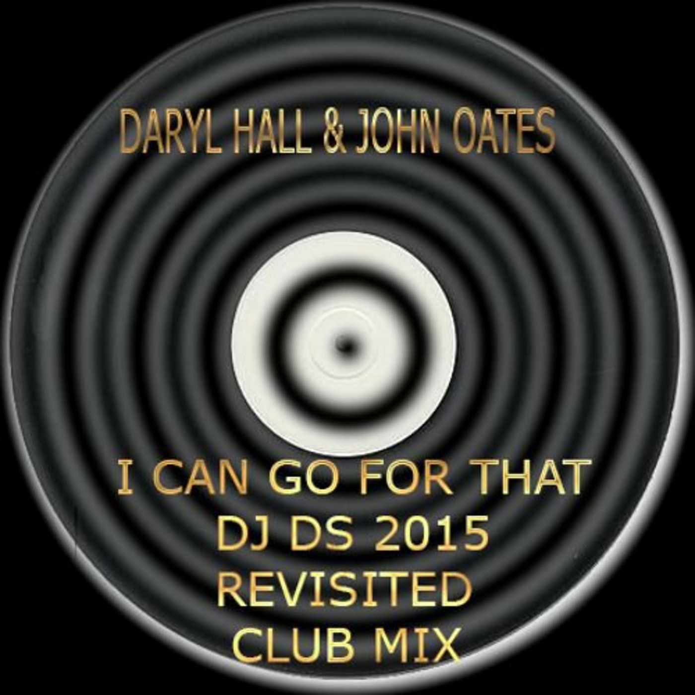 Daryl Hall & John Oates - I Can't Go For That (No Can Do) Dj Ds Revisited 2015 Club Mix episode artwork