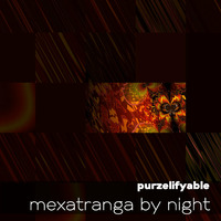 mexatranga by night (winter 2013 edit) by purzelifyable