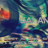 Galantis - Golden Dust Is Say Someting (Fasciano &amp; Warren &amp; ChrisStation Edit) by Chris Station