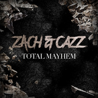 Zach &amp; Cazz - Total Mayhem (Radio Edit) by Michael Casado