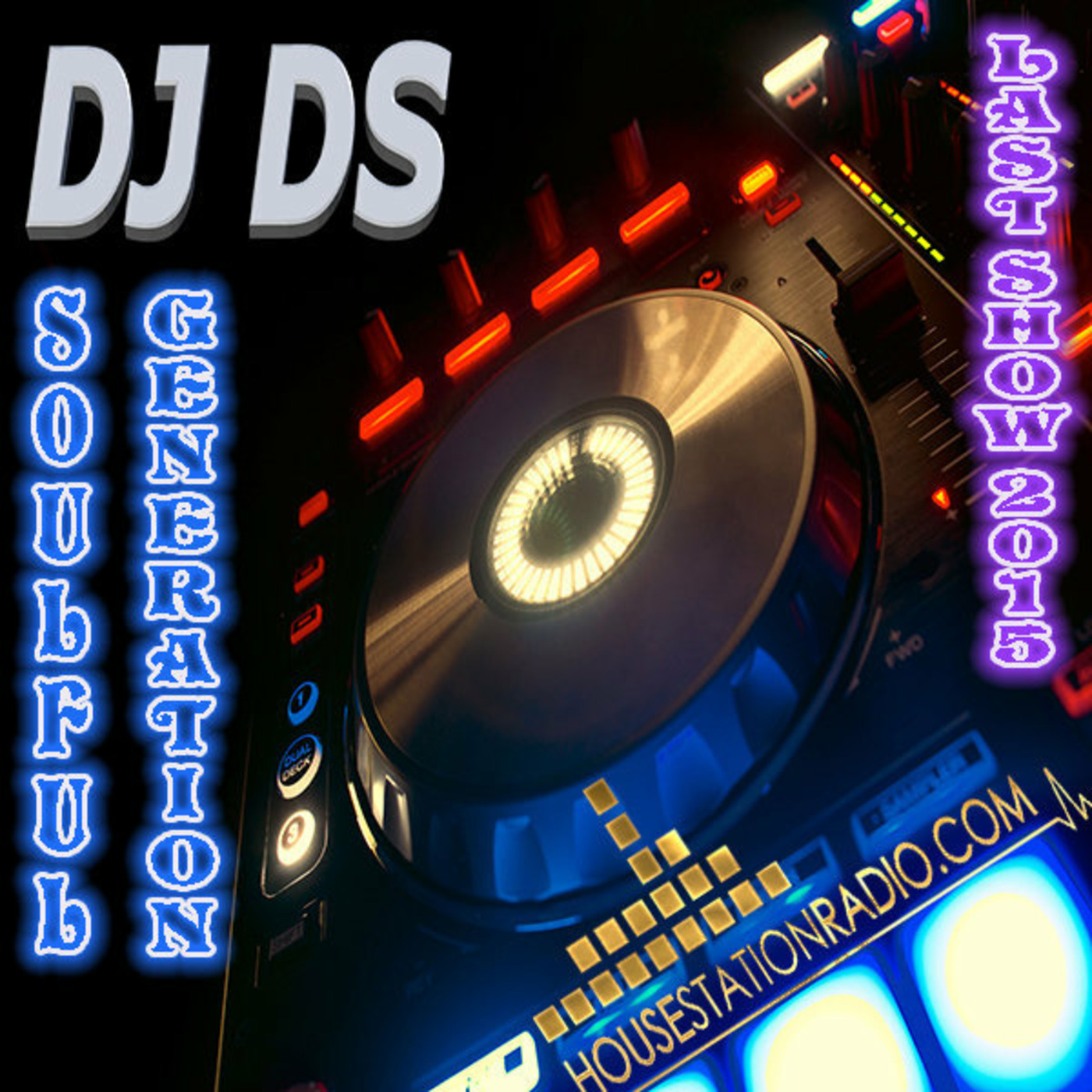 SOULFUL GENERATION ON HOUSE STATION  RADIO LAST SHOW OF THE YEAR 2015 30-12-2015 episode artwork