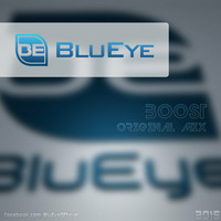 BluEye - Boost (Original Mix) by BluEye