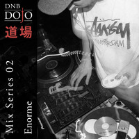 DNB Dojo Mix Series 02: Enorme by DNB Dojo